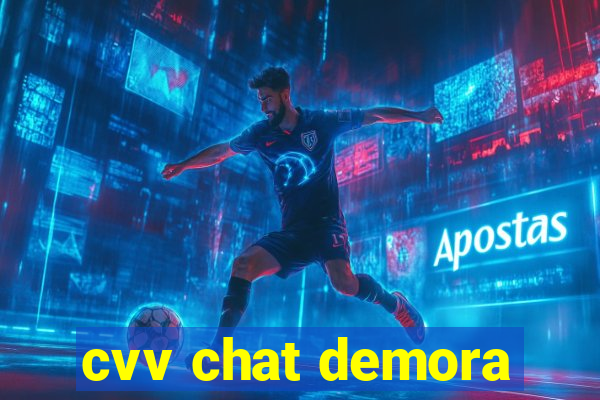 cvv chat demora